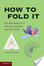 Cover of How to Fold It