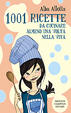 Cover of 1001 ricette da cucinare almeno una volta nella vita