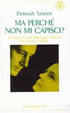 Cover of Ma perché non mi capisci?