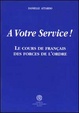 Cover of A votre service! Le cours français des forces de l'ordre