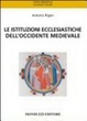 Cover of Le istituzioni ecclesiastiche dell'Occidente medievale