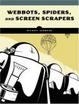 Cover of Webbots, Spiders, and Screen Scrapers