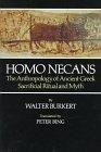 Homo Necans : The Anthropology of Ancient Greek Sacrificial Ritual and Myth