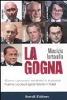 Cover of La gogna. Come la deriva mediatica dei processi ha devastato la giustizia