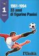 Cover of 1961- 1994 33 anni di figurine Panini