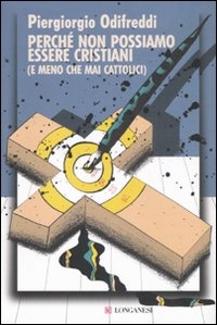 Immagine di Perché non possiamo essere cristiani (e meno che mai cattolici).