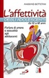 Cover of L'affettività degli adolescenti da 12 a 18 anni