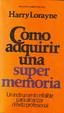 Cover of Cómo adquirir una supermemoria