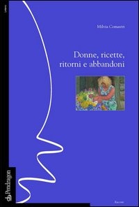 Più riguardo a Donne, ricette, ritorni e abbandoni