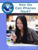 Cover of How Do Cell Phones Work?