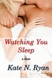 Cover of Watching You Sleep