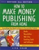 Cover of How to Make Money Publishing from Home, Revised 2nd Edition
