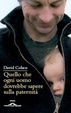 Cover of Quello che ogni uomo dovrebbe sapere sulla paternità