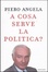 Cover of A cosa serve la politica?