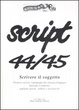 Cover of Script vol. 44-45. Scrivere il soggetto.