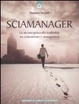 Cover of Sciamanager. La via energetica alla leadership tra sciamanismo e management