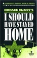 Cover of I Should Have Stayed at Home