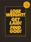 Cover of Lose Weight! Get Laid! Find God!