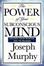 Cover of The Power of Your  Subconscious Mind