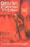 Ghostly Tales & Sinister Stories of Old Edinburgh