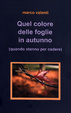 Cover of Quel colore delle foglie in autunno