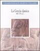 Cover of La Grecia classica (480-330 a.C.)