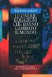 Cover of Le cinque equazioni che hanno cambiato il mondo