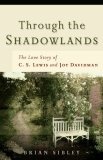 Through the Shadowlands : The Love Story of C. S. Lewis and Joy Davidman