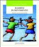 Cover of Bambini in movimento. 120 giochi e percorsi di psicomotricità