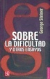 Cover of Sobre la dificultad y otros ensayos