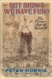 Cover of But Didn't We Have Fun?