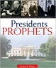 Cover of Presidents & Prophets. The Story of America's Presidents and the LDS Church