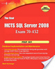 Cover of The Real MCTS SQL Server 2008 Exam 70-432 Prep Kit