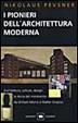 Cover of I pionieri dell'architettura moderna