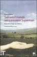 Cover of Salvare il mondo senza essere Superman