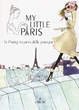 Cover of My little Paris. La Parigi segreta delle parigine