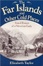 Cover of The Far Islands and Other Cold Places