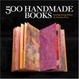 Cover of 500 Handmade Books