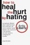 Cover of How to Heal the Hurt by Hating
