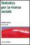 Cover of Statistica per la ricerca sociale