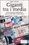 Cover of Giganti tra i media