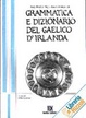 Cover of Grammatica e dizionario del gaelico d'Irlanda
