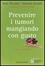 Cover of Prevenire i tumori mangiando con gusto