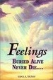 Cover of Feelings Buried Alive Never Die