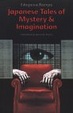 Cover of Japanese Tales of Mystery and Imagination