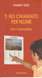 Cover of Ti ho chiamato per nome