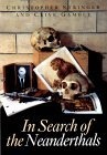 In Search of the Neanderthals : Solving the Puzzle of Human Origins
