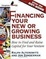 Cover of "Financing Your New or Growing Business"