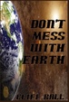 Cover of Don't Mess with Earth