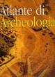 Cover of Atlante di Archeologia